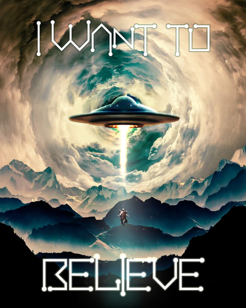 Poster of a flying saucer beaming light onto misty mountains beneath the words “I want to believe”